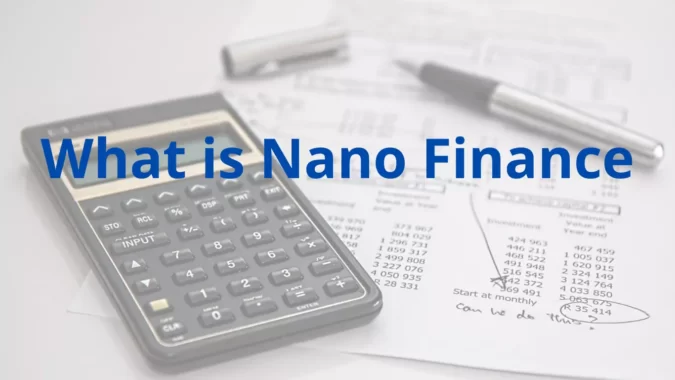 What is Nano Finance? Everything You Should Know